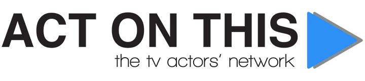 Act On This - The TV Actors' Network