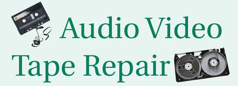 Audio Video Tape Repair