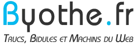 Byothe.fr - Trucs, Bidules et Machins du web