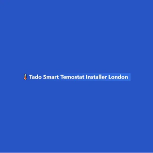 Tado Smart Temostat Installer London