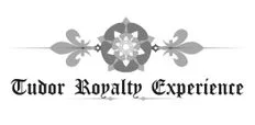 Tudor Royalty Experience