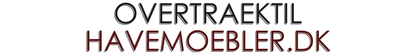 Overtraektilhavemoebler