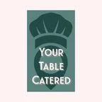 Your Table Catered